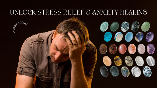 Worry Stones: Unlock Stress Relief & Anxiety Healing